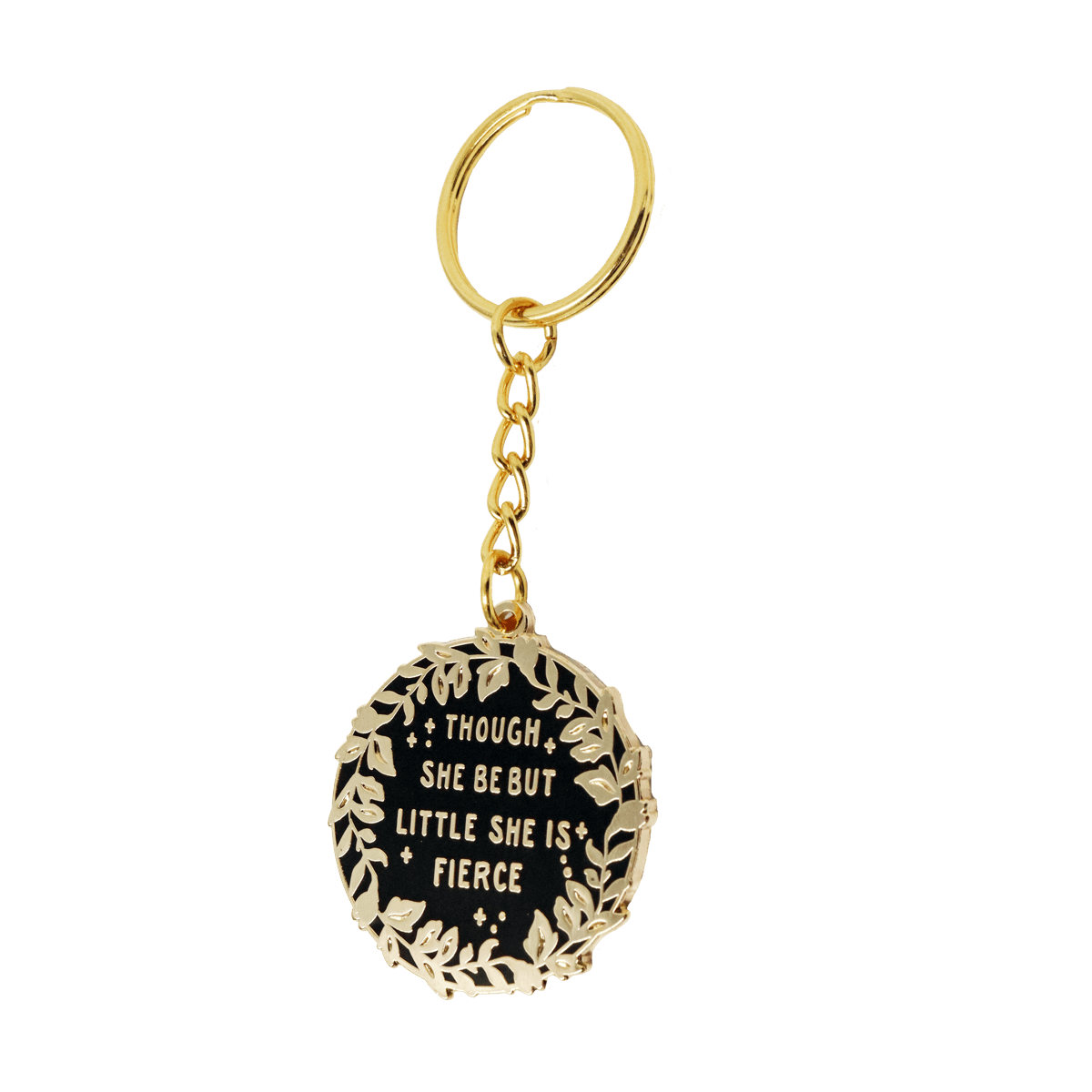 A keyring featuring the Shakespeare quote - Though she be but little, she is fierce.